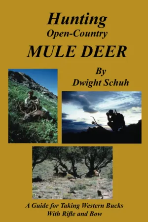 Hunting Open Country Mule Deer: A Guide for Taking Western Bucks With Rifle and Bow Paperback – January 1, 1985